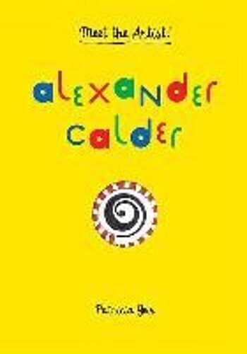 Meet The Artist Alexander Calder