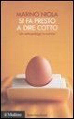 Niola, M: Si Fa Presto A Dire Cotto. Un Antropologo In Cucin