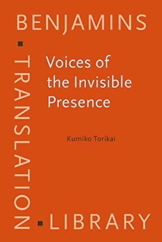 Voices Of The Invisible Presence: Diplomatic Interpreters In Post-World War Ii Japan (Benjamins Translation Library)