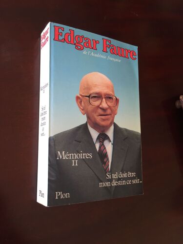 Edgar Faure. Mémoires Ii. Si Tel Doit Etre Mon Destin Ce Soir.