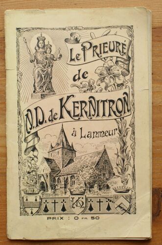 Le Prieuré De Notre-Dame De Kernitron À Lanmeur - Courtes Notices Sur Saint Mélar, Et Sur La Crypte Et L'église Paroissiale De Lanmeur