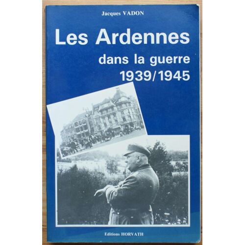Les Ardennes Dans La Guerre 1939-1945
