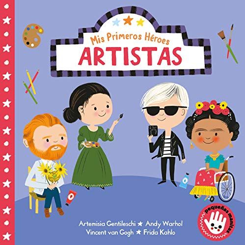 Mis Primeros Héroes: Artistas / My First Heroes: Artists