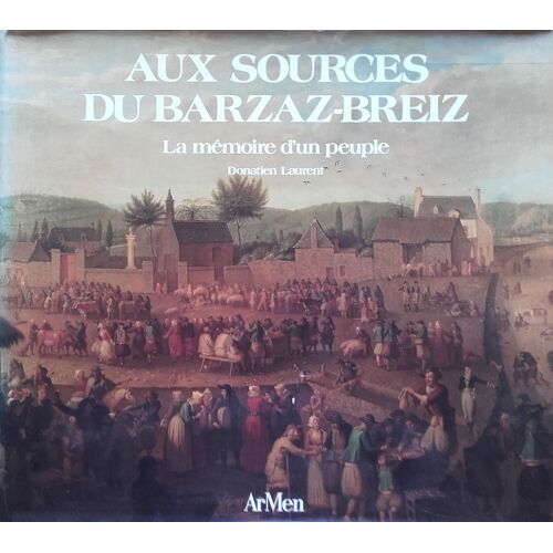 Aux Sources Du Barzaz-Breiz La Mémoire D'un Peuple