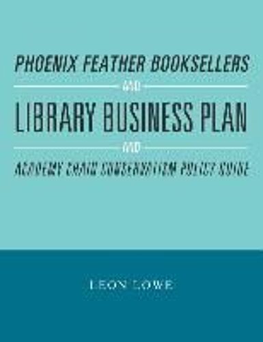 Phoenix Feather Booksellers And Library Business Plan And Academy Chain Conservatism Policy Guide