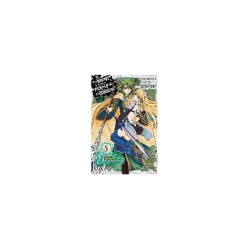 Is It Wrong To Try To Pick Up Girls In A Dungeon? On The Side: Sword Oratoria, Vol. 5 (Manga)