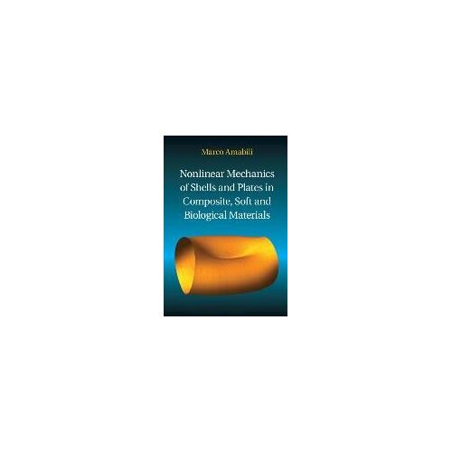Nonlinear Mechanics Of Shells And Plates In Composite, Soft And Biological Materials