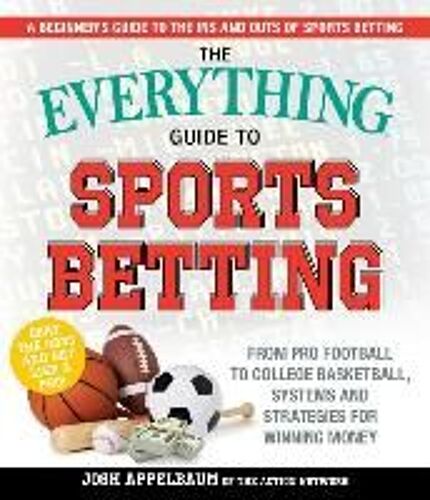 The Everything Guide To Sports Betting
