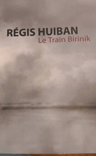 Regis Huiban Le Train Birinik