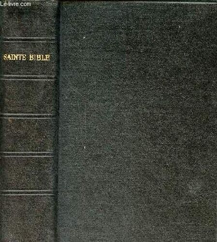 La Sainte Bible Qui Comprend L Ancien Et Le Nouveau Testament Traduits Sur Les Textes Originaux Hébreu Et Grec - Nouvelle Édition Revue.