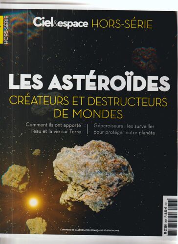 Ciel & Espace Hs 36 Les Asteroides Createurs Et Destruccteurs Du Monde