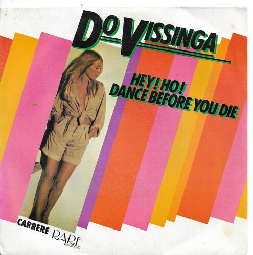 Do Vissinga (Daphné Du Barry) : Hey Ho Dance Before You Die (P. Honeyman, P. Dreamoos, D. Vissinga) 2'43 / Ma Ma Ma (I Said Baby …) (P. Honeyman, P. Dreamoos, D. Vissinga) 4'00