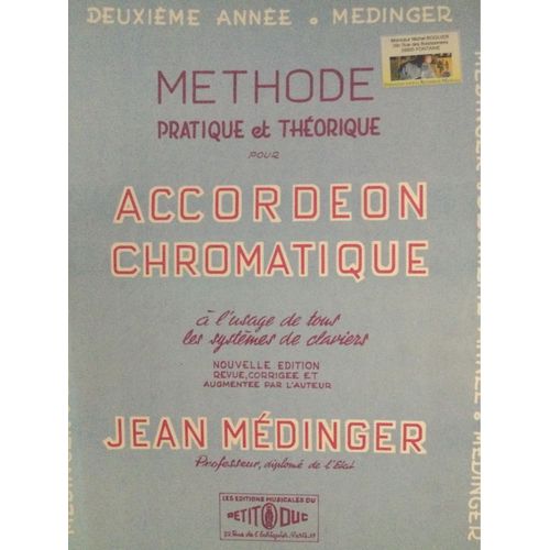 Méthode Pratique Et Théorique Pour Accordéon Chromatique À L'usage De Tous Les Systèmes De Claviers Deuxième Année Par Jean Medinger