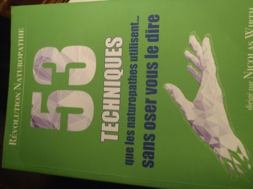53 Techniques Que Les Naturopathes Utilisent Sans Oser Vous Le Dire Nicolas Wirth