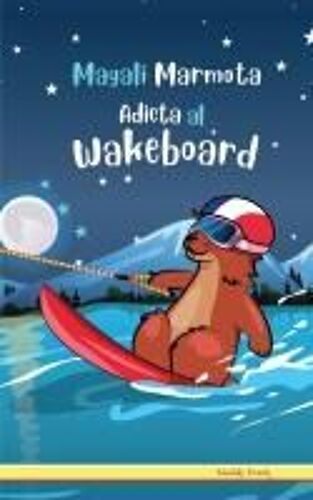 Magali Marmota Adicta Al Wakeboard