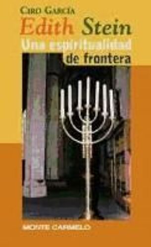 Una Espiritualidad Para Hoy Según Edith Stein