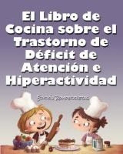 El Libro De Cocina Sobre El Trastorno De Déficit De Atención E Hiperactividad