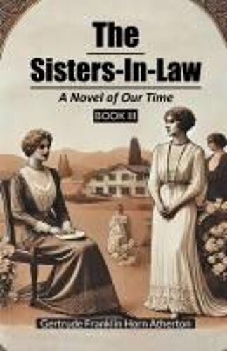 The Sisters-In-Law A Novel Of Our Time Book Iii