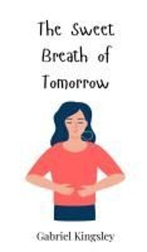 The Sweet Breath Of Tomorrow