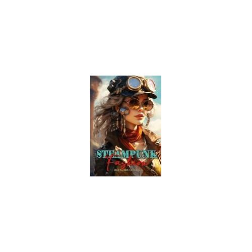 Steampunk Fashion Coloring Book For Adults