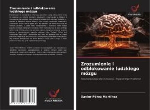 Zrozumienie I Odblokowanie Ludzkiego Mózgu