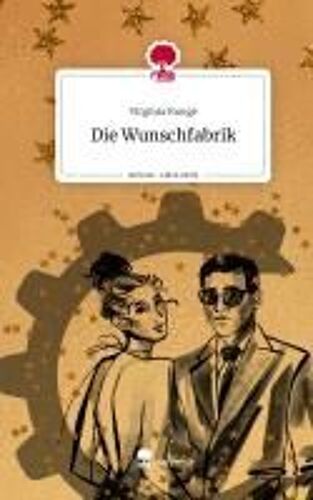 Die Wunschfabrik. Life Is A Story - Story.One