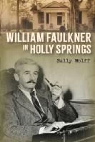 William Faulkner In Holly Springs