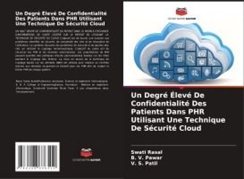 Un Degré Élevé De Confidentialité Des Patients Dans Phr Utilisant Une Technique De Sécurité Cloud