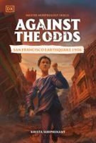 Against The Odds San Francisco Earthquake 1906