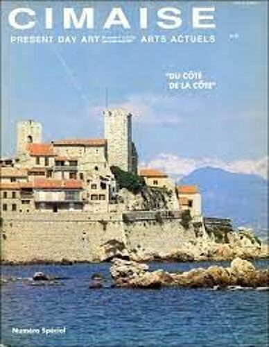 Cimaise - Arts Actuels - Present Day Arts - 38e Annee - N° 212-213 - Juin-Juillet-Aout 1991 - Numero Special : Du Cote De La Cote - [Vivre Sur La Cote D'azur - La Creation A Nice Dans Les ...