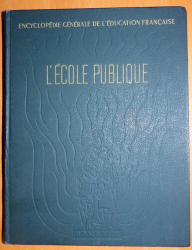 L'école Publique - 2 Volumes - Encyclopédie Générale De L'éducation Française