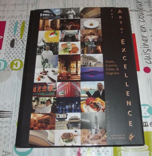 The Art Of Excellence: Chefs, Cuisine, Cities, & Cognacs