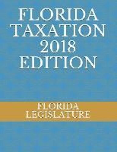 Florida Taxation 2018 Edition