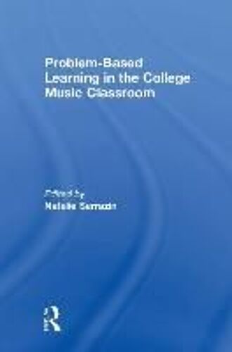 Problem-Based Learning In The College Music Classroom