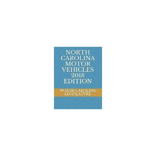 North Carolina Motor Vehicles 2018 Edition