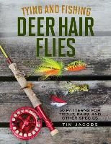 Tying And Fishing Deer Hair Flies