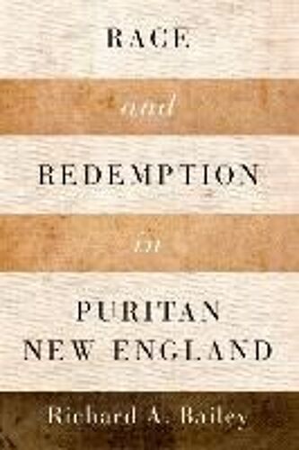 Race And Redemption In Puritan New England
