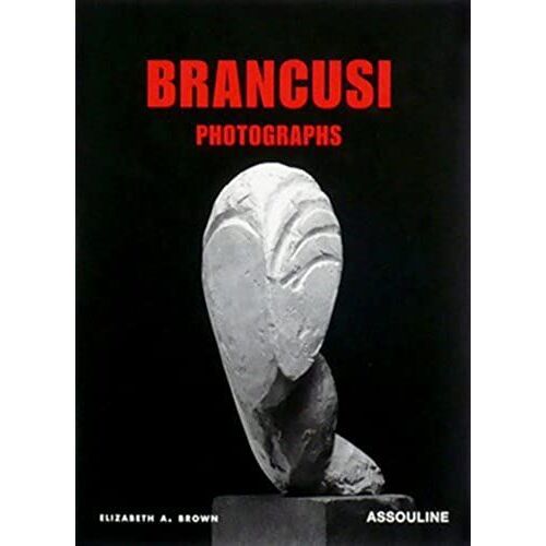 Brancusi: Photographs