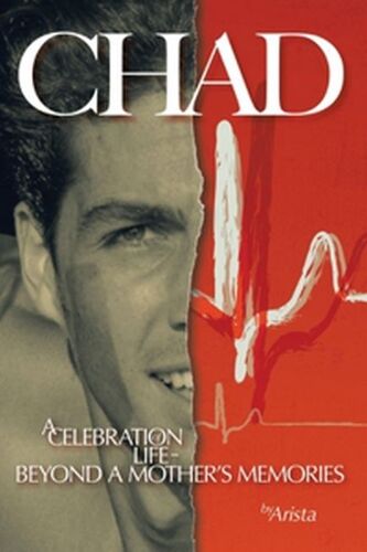Chad, A Celebration Of Life   Beyond A Mother's Memories