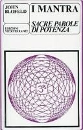 I Mantra. Sacre Parole Di Potenza