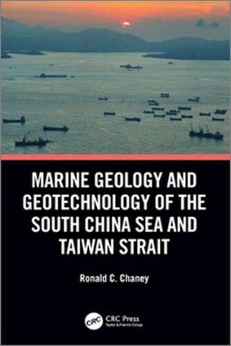 Marine Geology And Geotechnology Of The South China Sea And Taiwan Strait