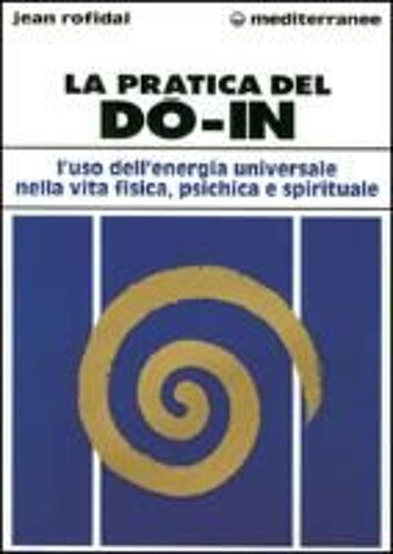 Rofidal, J: Pratica Del Do In. L'uso Dell'energia Universale