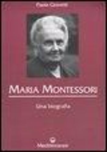 Giovetti, P: Maria Montessori. Una Biografia
