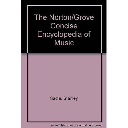 The Norton/Grove Concise Encyclopedia Of Music