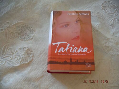 Tatiana - Le Roman D'une Passion Impossible