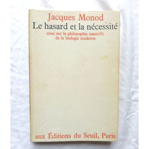 Jacques Monod, Le Hasard Et La Nécessité, Essai Sur La Philosophie Naturelle De La Biologie Moderne, Seuil, 1971