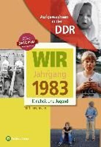 Geboren In Der Ddr. Wir Vom Jahrgang  1983 Kindheit Und Jugend