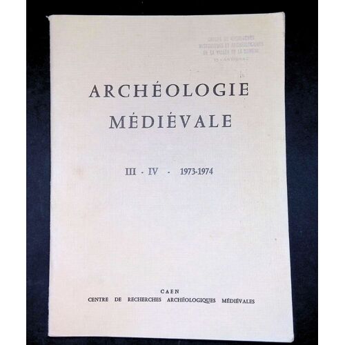 Archéologie Médiévale Tome Iii - Iv 1973-1974