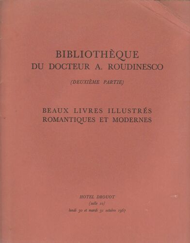 Bibliotheque Du Docteur A. Roudinesco. Deuxieme Partie. Beaux Livres Illustres Romantiques Et Modernes. 30/10/1967 Et 31/10/1967. Catalogues De Vente Aux Enchères De La Bibliothèque Du Docteur A. Roud