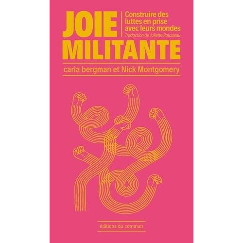 Joie Militante - Construire Des Luttes En Prise Avec Leurs Mondes